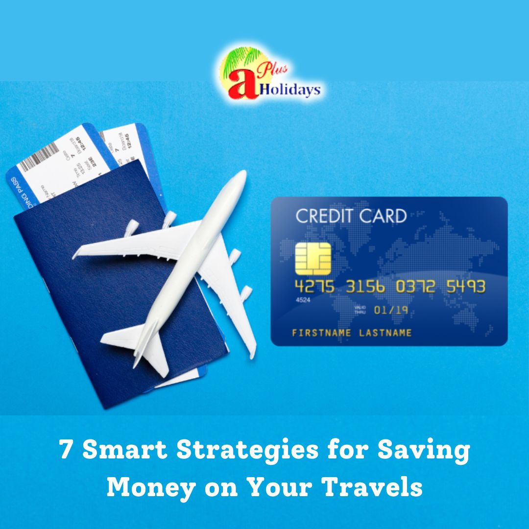 7 Smart Strategies for Saving Money on Your Travels